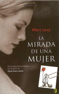 La Mirada de una Mujer by Marc Levy