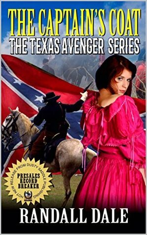 The Captain's Coat: The Texas Avenger (The Texas Avenger Western Adventure Series Book 1) by Robert Hanlon, Paul L. Thompson, Randall Dale