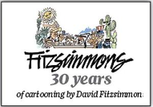 Fitz: Thirty Years of Cartooning by David Fitzsimmons by David Fitzsimmons