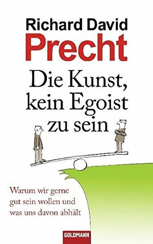 El arte de no ser egoísta by Richard David Precht