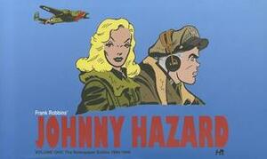 Johnny Hazard: The Newspaper Dailies, Vol. 1: 1944-1946 by Frank Robbins