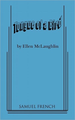 Tongue of a Bird by Ellen McLaughlin