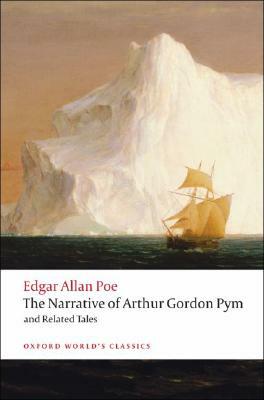 The Narrative of Arthur Gordon Pym of Nantucket and Related Tales by Edgar Allan Poe