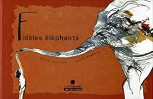 Fidèles éléphants by Bruce Roberts, Yukio Tsuchiya
