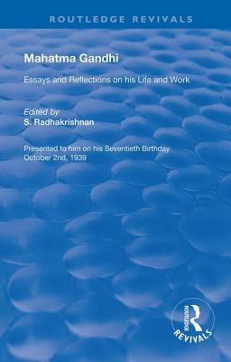 Mahatma Gandhi: Essays and Reflections on His Life and Work by 