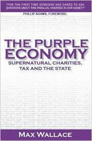 The Purple Economy: Supernatural Charities, Tax And The State by Max Wallace