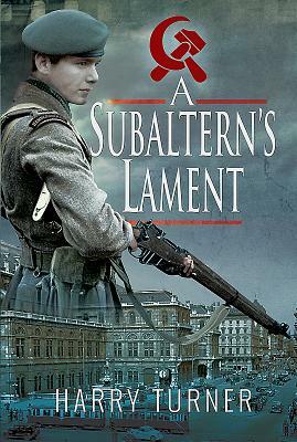 A Subaltern's Lament by Harry Turner