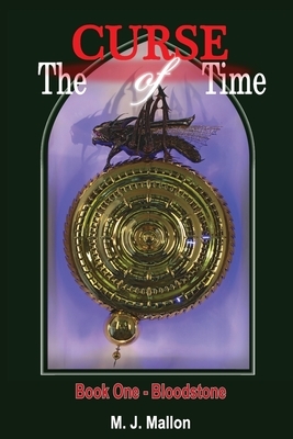 The Curse of Time Book 1 Bloodstone by M.J. Mallon