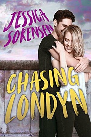 Chasing Londyn: A Harlyton Sisters Novel by Jessica Sorensen