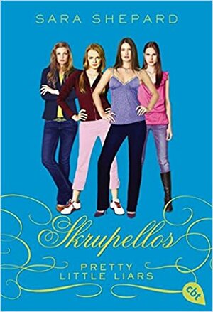 Skrupellos by Sara Shepard