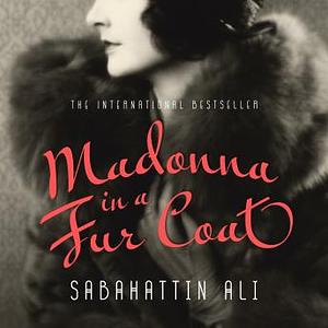 Madonna In A Fur Coat by Alexander Dawe, Sabahattin Ali