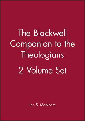 The Blackwell Companion to the Theologians, 2 Volume Set by 