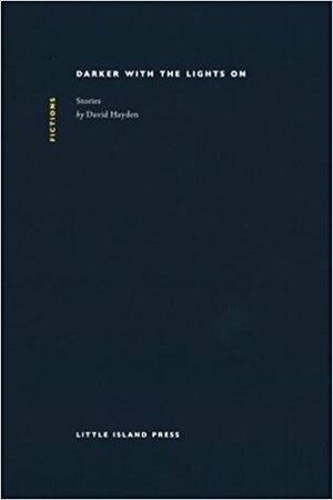 Darker with the Lights on by David Hayden