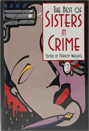 The Best of Sisters In Crime by Marilyn Wallace