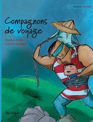 Compagnons de voyage: French Edition of Traveling Companions by Tuula Pere