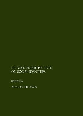 Historical Perspectives on Social Identities by 