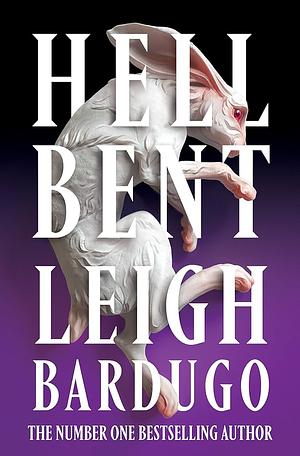 Hell Bent. Limited Edition by Leigh Bardugo