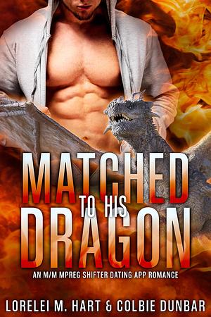 Matched to His Dragon by Colbie Dunbar, Lorelei M. Hart