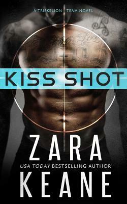 Kiss Shot (Dublin Mafia: Triskelion Team, Book 2) by Zara Keane