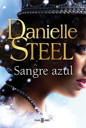 Sangre Azul / Royal by Danielle Steel