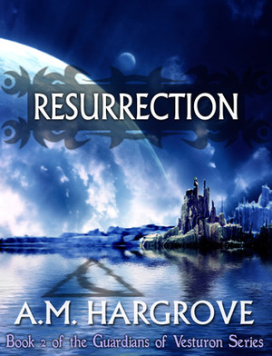 Resurrection by A.M. Hargrove