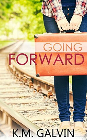 Going Forward: A Prequel by K.M. Galvin