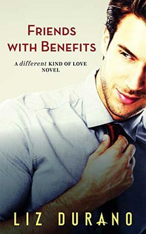Friends with Benefits by Liz Durano