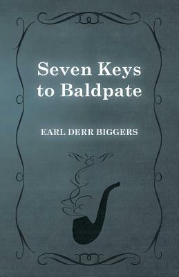 Seven Keys to Baldpate by Earl Derr Biggers