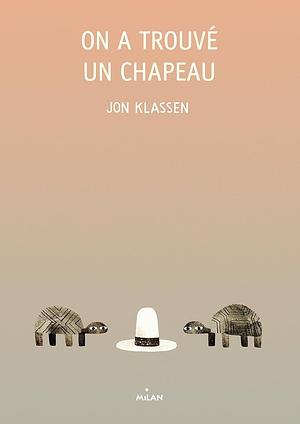 On a trouvé un chapeau by Jon Klassen