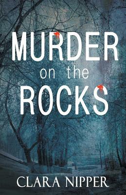 Murder on the Rocks by Clara Nipper