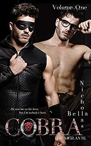 Cobra: The Vigilante Volume One: Origins, Nobel and Unlawful by Nicholas Bella