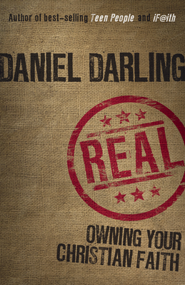 Real: Owning Your Christian Faith by Daniel Darling