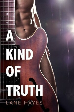 A Kind of Truth by Lane Hayes