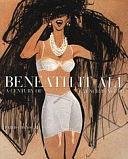 Beneath It All: 100 Years of French Elegance by Farid Chenoune