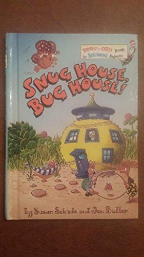 Snug House, Bug House! by Jon Buller, Susan Schade