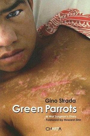 Green Parrots. A war surgeon's diary by Gino Strada, Gino Strada