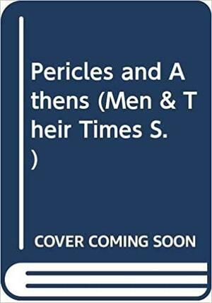 Pericles And Athens by Andrew Robert Burn