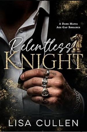 Relentless Knight  by Lisa Cullen