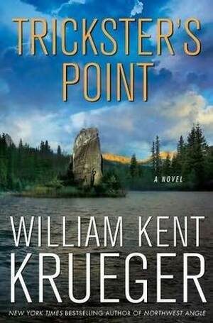 Trickster's Point by William Kent Krueger