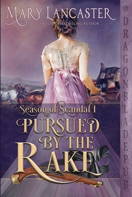 Pursued by the Rake by Mary Lancaster