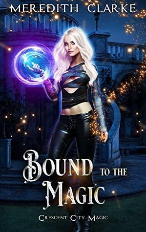 Bound to the Magic by Meredith Clarke