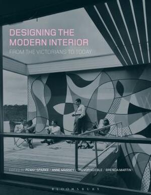 Designing the Modern Interior: From the Victorians to Today by 