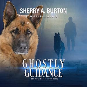 Ghostly Guidance by Sherry A. Burton