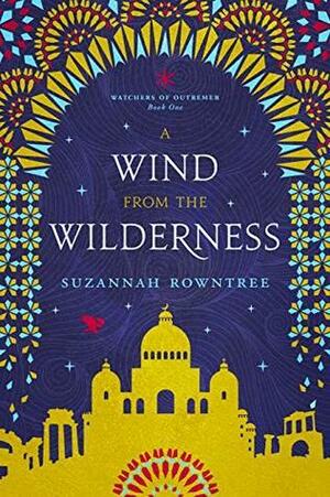 A Wind From the Wilderness by Suzannah Rowntree