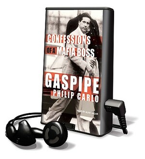 Gaspipe: Confessions of a Mafia Boss by Philip Carlo