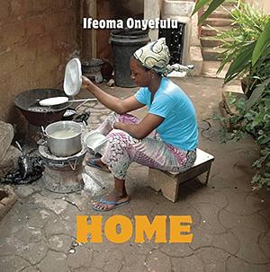 Look at This: Home by Ifeoma Onyefulu