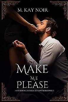 Make Me Please by M. Kay Noir, M. Kay Noir