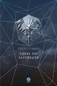 Torre do Alvorecer by Sarah J. Maas