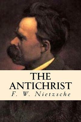 The Antichrist by F. W. Nietzsche