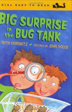 Big Surprise in the Bug Tank by Ruth Horowitz